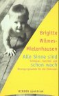 Alle Sinne sind schon wach - Brigitte Wilmes-Mielenhausen, Brigitte Wilmes- Mielenhaus