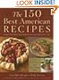 The 150 Best American Recipes: Indispensable Dishes from Legendary Chefs and Undiscovered Cooks