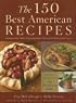The 150 Best American Recipes: Indispensable Dishes from Legendary Chefs and Undiscovered Cooks (Best American (TM))