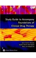 study guide to accompany foundations of clinical drug therapy