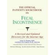 The Official Patient's Sourcebook on Fecal Incontinence