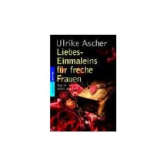 Liebes-Einmaleins f�r freche Frauen. Magie f�r 1001 Nacht von A bis Z.