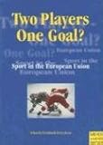 Two Players - One Goal?: Sport in the European Union