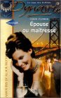 Epouse ou maîtresse : Collection : Harlequin Amours d\'aujourd\'hui : La saga des DeWilde dynastie n° 728
