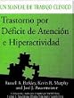 Trastorno por Deficit de Atencion e Hiperactividad: Un Manual de Trabajo Clinico