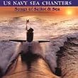 U.S. Navy Sea Chanters: Songs of Sailor and Sea