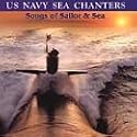 U.S. Navy Sea Chanters: Songs of Sailor and Sea