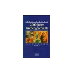 2000 Jahre Kirchengeschichte, Bd.2, Das Mittelalter