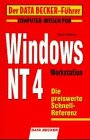 Data Becker Führer Windows NT 4. Workstation. Computerwissen pur. Inkl. QuickReferenz