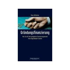 Gr�ndungsfinanzierung. Wie Sie mit dem geeigneten Finanzierungsmodell Ihren Kapitalbedarf decken.