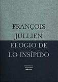Elogio de lo insipido In Praise of Blandness (Spanish Edition)