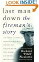 Last Man Down: The Fireman's Story - The Heroic Account of How Pitch Picciotto Survived the Collapse of the Twin Towers and Lead His Men to Safety