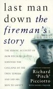 Last Man Down: The Fireman's Story - The Heroic Account of How Pitch Picciotto Survived the Collapse of the Twin Towers and Lead His Men to Safety