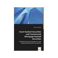 Asset-backed Securities and Commercial Mortgage-backed Securities: Possible Financing Strategies for Large Residential Real Estate Transactions