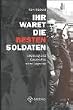 Ihr waret die besten Soldaten. Ursprung und Geschichte einer Legende
