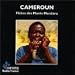Cameroon: Flutes of Mandara Mountains