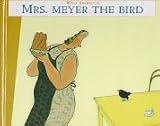 Mrs. Meyer the Bird