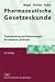 Pharmazeutische Gesetzeskunde
