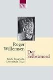 Der Selbstmord. Briefe, Manifest, Literarische Texte.