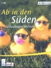 Ab in den Süden. Cassette. . Urlaubsgeschichten. L
