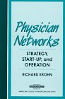 Physician Networks: Strategy, Start Up, and Operation