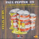 Huby, Felix, Folge.2 : Paul Pepper und das schleichende Gift, 1 Audio-CD