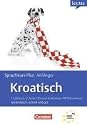 Lextra - Kroatisch - Sprachkurs Plus: Anf&auml;nger: A1-A2 - Selbstlernbuch mit CDs und kostenlosem MP3-Download: systematisch, schnell und gut. Europ&auml;ischer Referenzrahmen: A1/A2