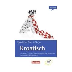 Lextra - Kroatisch - Sprachkurs Plus: Anf�nger: A1-A2 - Selbstlernbuch mit CDs und kostenlosem MP3-Download: systematisch, schnell und gut. Europ�ischer Referenzrahmen: A1/A2