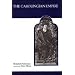 The Carolingian Empire (MART: The Medieval Academy Reprints for Teaching)