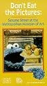 Don't Eat the Pictures: Sesame Street at the Metropolitan Museum of Art [VHS]