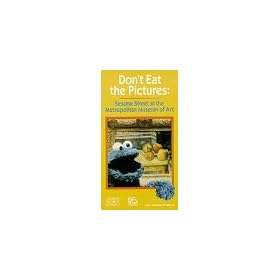 Don't Eat the Pictures: Sesame Street at the Metropolitan Museum of Art [VHS]