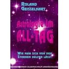 Astrologie im All- Tag. Wie man sich von den Sternen helfen l��t