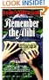 Remember the Alibi