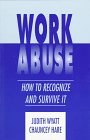 Work Abuse: How to Recognize and Survive It