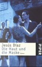Die Haut und die Maske - Jesus Diaz