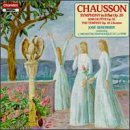  - Ernest Chausson: Symphony in B Flat Op.20/Soir De Fete Op.32/The Tempest Op.18