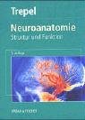 Neuroanatomie - Struktur und Funktion - Martin Trepel