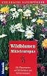 Steinbachs Naturf�hrer Wildblumen Mitteleuropas