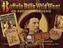 Buffalo Bill's Wild West: An American Legend