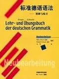Lehr- und Übungsbuch der Deutschen Grammatik - Neubearbeitung: Lehr- und Übungsbuch der deutschen Grammatik. Chinesische Ausgabe
