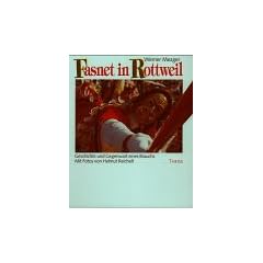 Fasnet in Rottweil. Geschichte und Gegenwart eines Brauchs