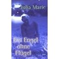 Ein Engel ohne Fl�gel. Bericht �ber ein junges Leben