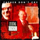 Father Don't Cry