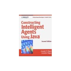 Constructing Intelligent Agents with Java. A Programmer's Guide to Smarter Applications