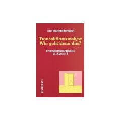 Transaktionsanalyse - Wie geht denn das?: Transaktionsanalyse in Aktion I
