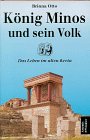 Produkt-Bild: K&ouml;nig Minos und sein Volk. Das Leben im alten Kreta