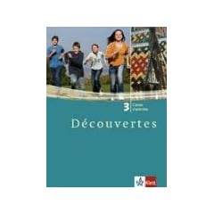 D�couvertes.. Band.3 Cahier d'activites, 3. Lernjahr: TEIL 3