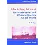 Aller Anfang ist leicht: Unternehmens- und Wirtschaftsethik f�r die Praxis