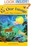 In Our Image: God's First Creatures