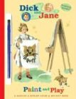 Dick and Jane: Paint and Play: A Grosset & Dunlap Color and Acitivity-Paint with Water (Dick and Jane)